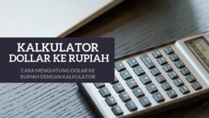 Cara Menghitung Dolar ke Rupiah Dengan Kalkulator