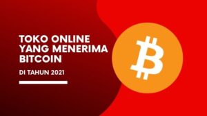 Toko Online Yang Menerima Bitcoin & Altcoin ditahun 2021