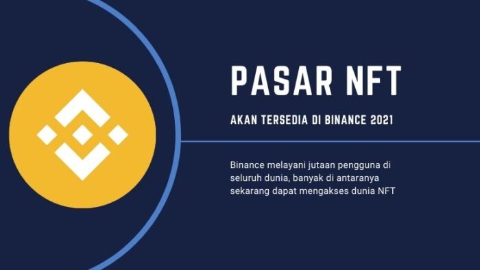 Platform Binance Akan Menyediakan pasar NFT di bulan Juni 2021