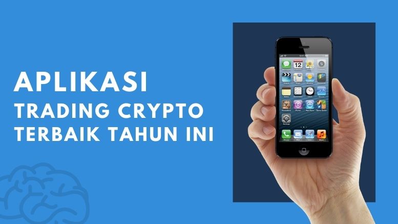 Aplikasi Trading Crypto Terbaik di Indonesia Tahun ini