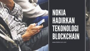 Nokia Hadirkan layanan Berbasis Tekonologi Blockchain