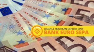 Binance Hentikan Layanan Deposit dari Bank Euro SEPA