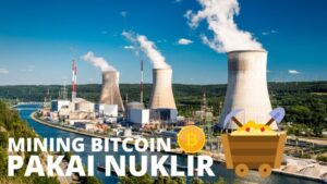 Menakjubkan! Menambang Bitcoin (BTC) Pakai Tenaga Nuklir