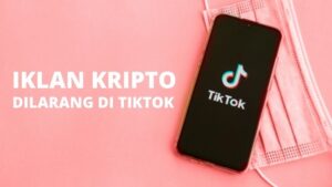 TikTok Melarang Iklan Yang Mempromosikan Cryptocurrency