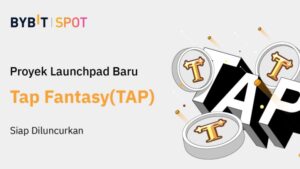 Cara Mendapatkan Tap Fantasy dari Launchpad Bybit