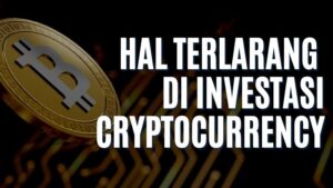 Auto Bangkrut, Nih Hal Terlarang di Investasi di Kripto