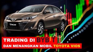 Trading di Bybit dan Menangkan Mobil Toyota Vios